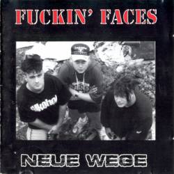 Fuckin Faces : Neue Wege